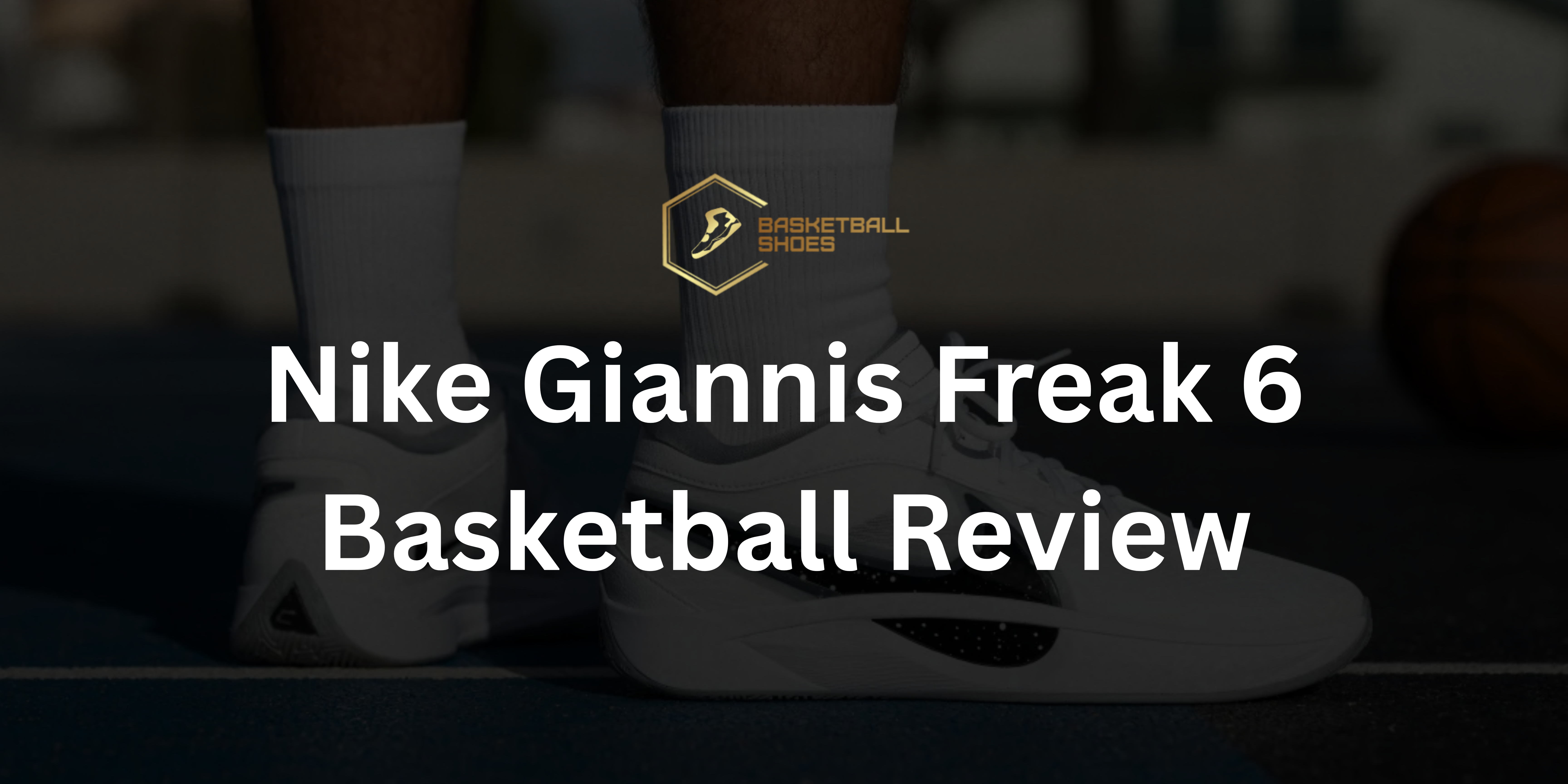 Nike Giannis Freak 6 Basketball Review _ Basketball Shoes AU