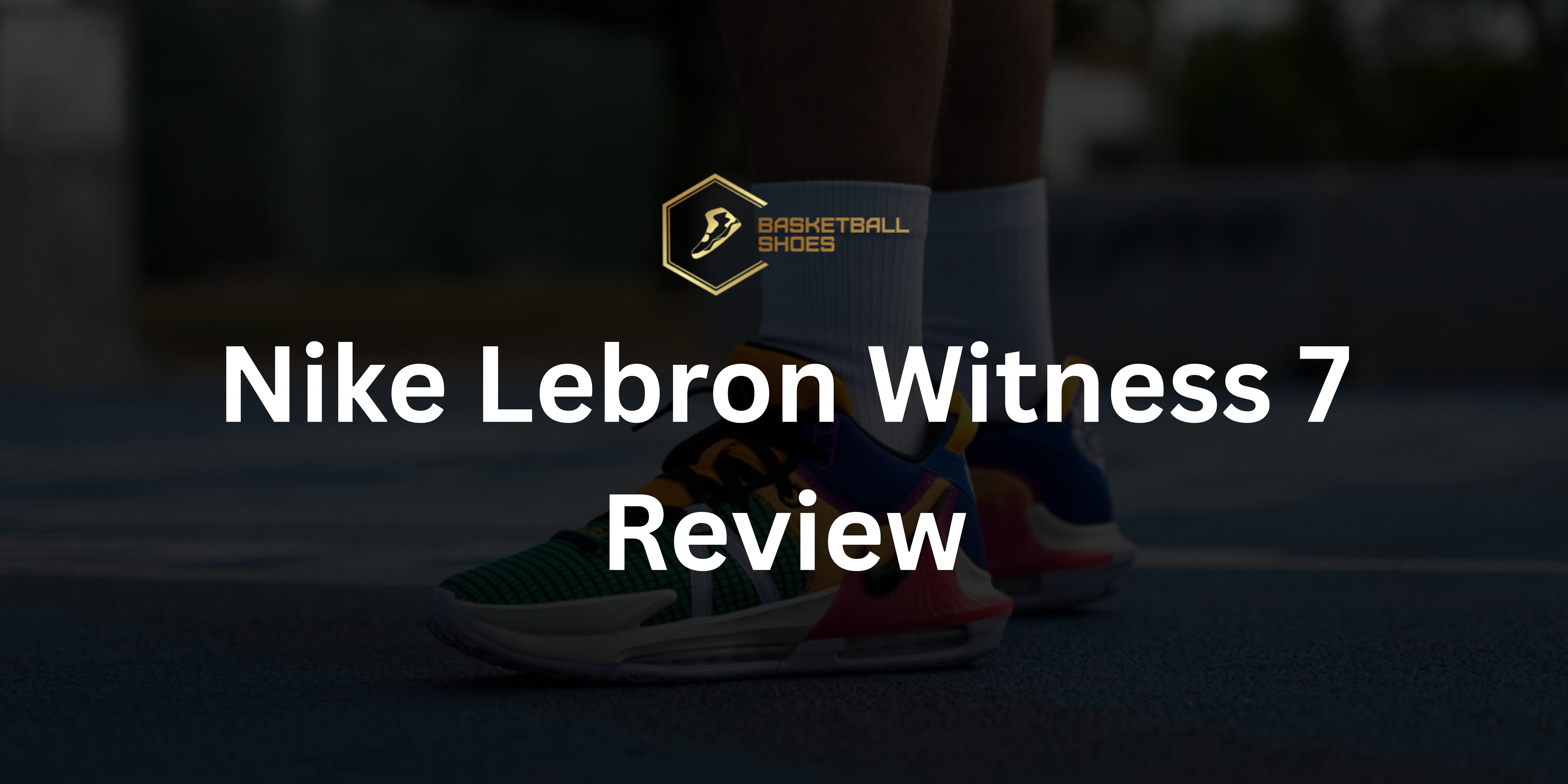 Nike Lebron Witness 7 Review _ Basketball Shoes AU