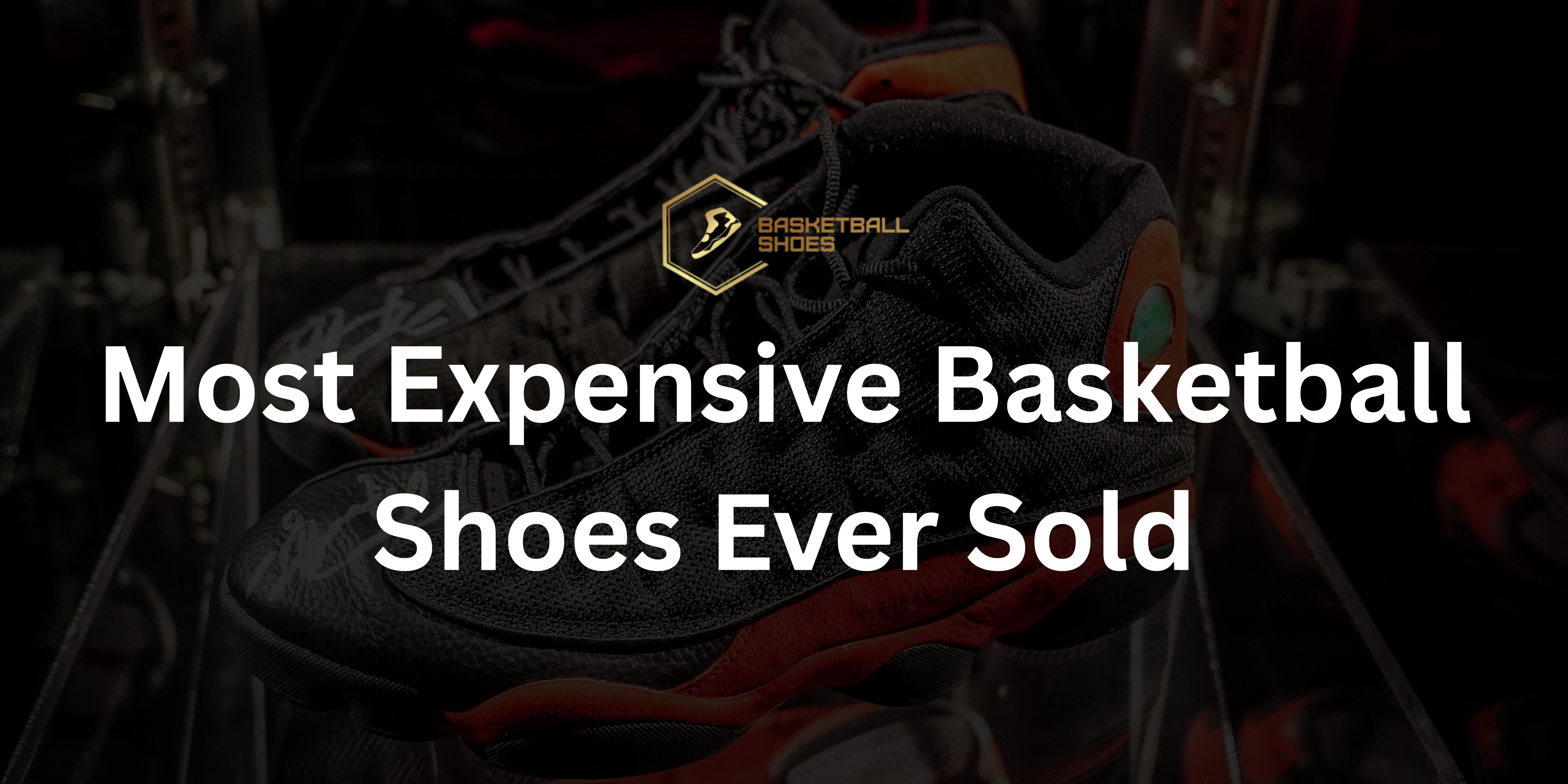 Most Expensive Basketball Shoes Ever Sold _ Basketball Shoes AU
